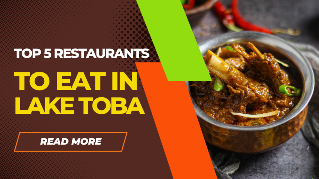 Top Restaurants to Eat in Lake Toba : Detailed Guide