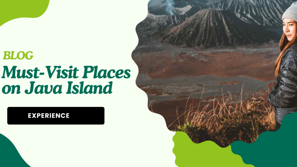 Must-Visit Places on Java Island